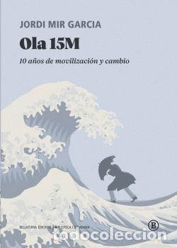 Libros: OLA 15M - MIR GARC&Iacute;A, JORDI, - Foto 1