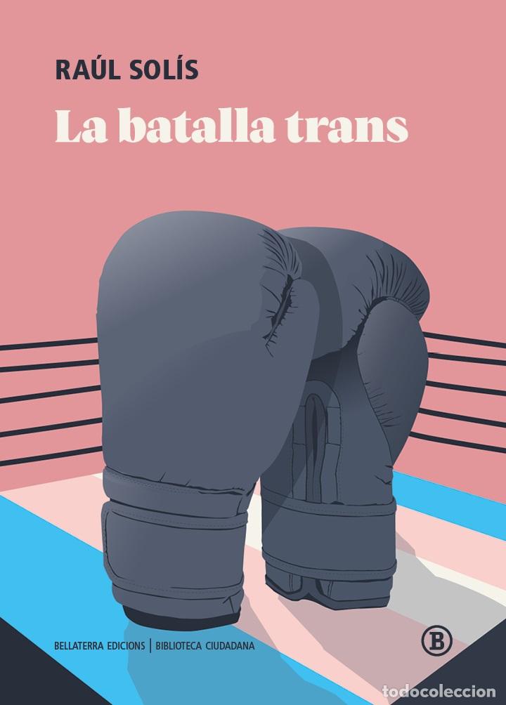 Libros: LA BATALLA TRANS - SOL&Iacute;S, RA&Uacute;L, - Foto 1