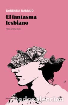 Libros: EL FANTASMA LESBIANO - BARBARA RAMAJO, - Foto 1