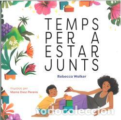 Libri di seconda mano: TEMPS PER A ESTAR JUNTS - WALKER, REBECCA,