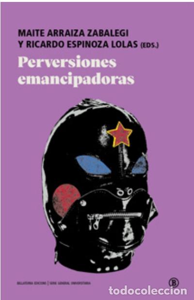 Libri di seconda mano: PERVERSIONES EMANCIPADORAS - ARRAIZA ZABALEGI, MAITE,
