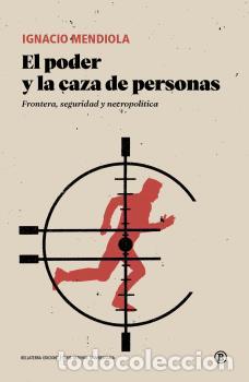 Libros: EL PODER Y LA CAZA DE PERSONAS - MENDIOLA, IGNACIO, - Foto 1