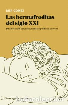 Libri di seconda mano: LAS HERMAFRODITAS DEL SIGLO XXI - MER G&Oacute;MEZ,