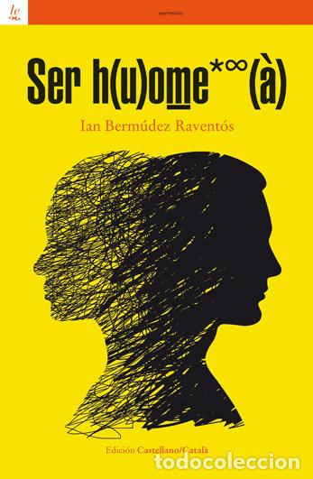 Libros: SER H(U)OME* (&Agrave;) - BERMUDEZ REVENTOS, IAN, - Foto 1