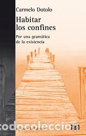 Libros: HABITAR LOS CONFINES - DOTOLO, CARMELO, - Foto 1