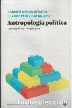 Libri di seconda mano: ANTROPOLOG&Iacute;A POL&Iacute;TICA - OSUNA, CARMEN/P&Eacute;REZ GAL&Aacute;N, BEA,