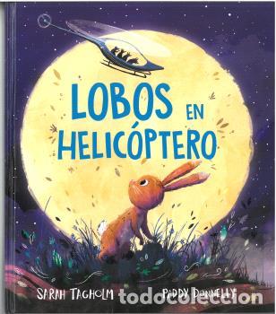 Libros: LOBOS EN HELIC&Oacute;PTERO - TAGHOLM, SARAH, - Foto 1