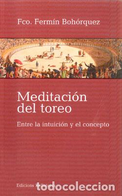 Libros: MEDITACION DEL TOREO - FERMIN BOHORQUEZ, FRANCISCO, - Foto 1