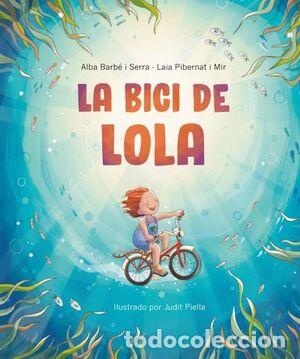 Libros: LA BICI DE LOLA - BARBE I SERRA, ALBA, - Foto 1