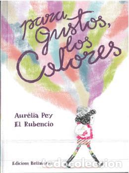 Libros: PARA GUSTOS, LOS COLORES - PEY, AUR&Eacute;LIA, - Foto 1