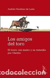Libros: LOS AMIGOS DEL TORO - MARTINEZ DE LEON, ANDRES, - Foto 1
