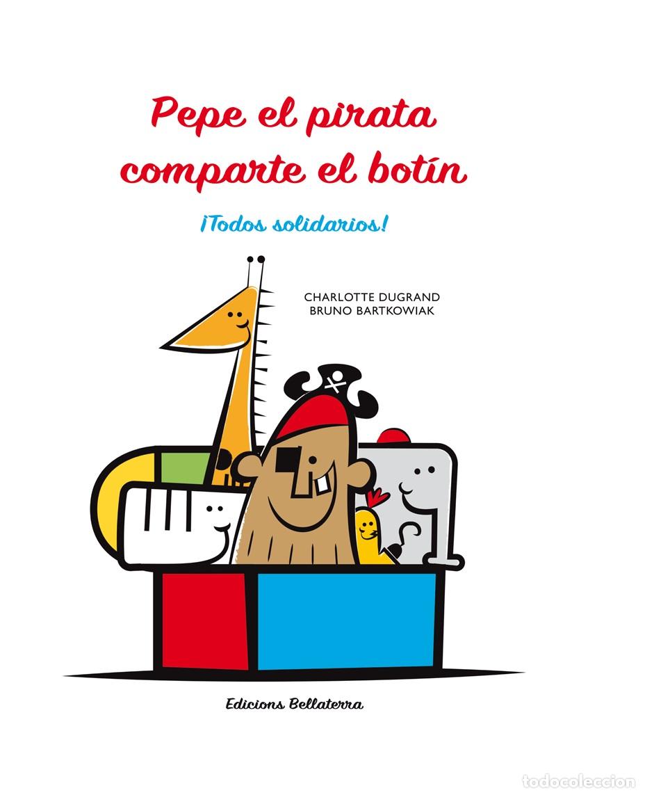 Libros: PEPE EL PIRATA COMPARTE EL BOT&Iacute;N - DUGRAND, CHARLOTTE, - Foto 1
