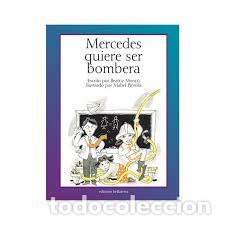 Libros: MERCEDES QUIERE SER BOMBERA - PIEROLA MABEL, - Foto 1