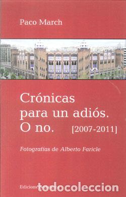 Libros: CRONICAS PARA UN ADIOS O NO 2007 - 2011 - MARCH, PACO, - Foto 1