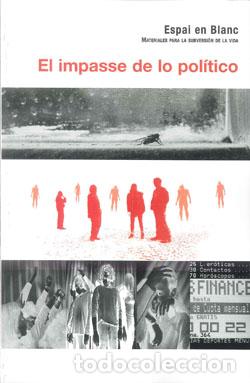 Libros: IMPASSE DE LO POLITICO EL - ESPAI EN BLANC, - Foto 1