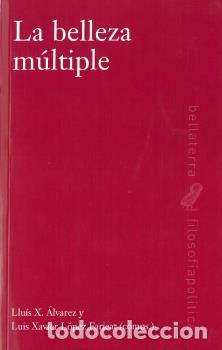 Libros: LA BELLEZA M&Uacute;TLIPLE - L&Oacute;PEZ FARJEAT, LUIS XAVIER, - Foto 1