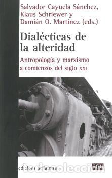 Libros: DIAL&Eacute;CTICAS DE LA ALTERIDAD - CAYUELA S&Aacute;NCHEZ, SALVADOR., - Foto 1