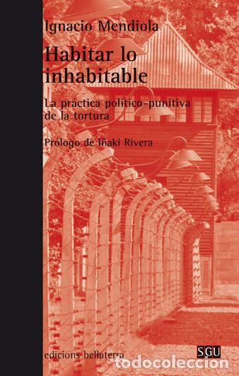 Libros: HABITAR LO INHABITABLE - MENDIOLA, IGNACIO, - Foto 1