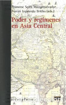 Libros: PODER Y REG&Iacute;MENES EN ASIA CENTRAL - SERRA MASSANSALVADOR, FRANCESC, - Foto 1
