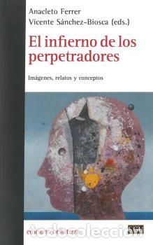 Libros: EL INFIERNO DE LOS PERPETRADORES - FERRER, ANACLETO, - Foto 1