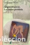 Libros: ARQUEOLOGICAS LA RAZON PERDIDA - CRIADO BOADO, FELIPE, - Foto 1