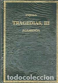 Libros: TRAGEDIAS III: AGAMEN&Oacute;N - ESQUILO, - Foto 1
