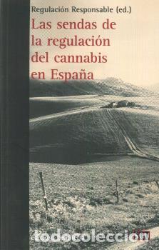 Libros: LAS SENDAS DE LA REGULACI&Oacute;N DEL CANNABIS EN ESPA&Ntilde;A - AA.VV, - Foto 1