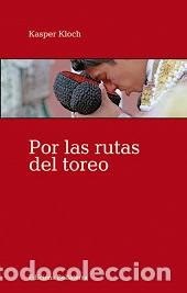 Libros: POR LAS RUTAS DE TOREO - KLOCH, KASPER, - Foto 1