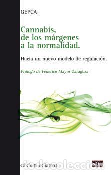 Libros: CANNABIS, DE LOS M&Aacute;RGENES A LA NORMALIDAD - GEPCA, - Foto 1