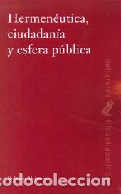 Libros: HERMENEUTICA CIUDADANIA Y ESFERA PUBLICA - ALEJANDRO, ROBERTO, - Foto 1