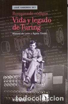 Libros: ROMPIENDO C&Oacute;DIGOS: VIDA Y LEGADO DE TURING - DE LE&Oacute;N RODR&Iacute;GUEZ, MANUEL - Foto 1