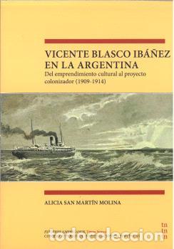 Livros em segunda m&atilde;o: VICENTE BLASCO IB&Aacute;&Ntilde;EZ EN LA ARGENTINA - SAN MART&Iacute;N MOLINA, ALICIA,