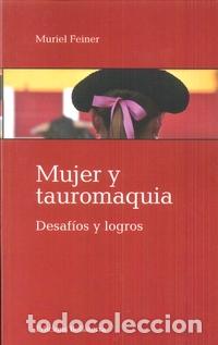 Libros: MUJER Y TAUROMAQUIA - FEINER, MURIEL, - Foto 1
