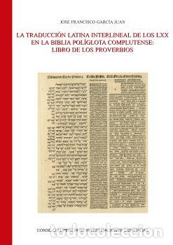 Libros: LA TRADUCCI&Oacute;N LATINA INTERLINEAL DE LOS LXX EN LA BIBLIA POL&Iacute;GLOTA COMPLUTENSE : LIBRO DE LOS PROVER