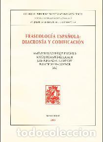 Libros: FRASEOLOG&Iacute;A ESPA&Ntilde;OLA: DIACRON&Iacute;A Y CODIFICACI&Oacute;N - AA.VV., - Foto 1