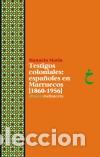 Libros: TESTIGOS COLONIALES: ESPA&Ntilde;OLES EN MARRUECOS - MARIN, MANUELA, - Foto 1