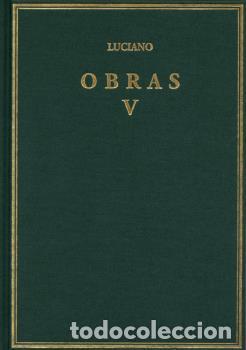 Libros: OBRAS. VOLUMEN V - DE SAMOSATA, LUCIANO, - Foto 1