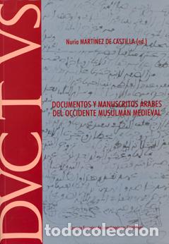 Libros: DOCUMENTOS Y MANUSCRITOS &Aacute;RABES DEL OCCIDENTE MUSULM&Aacute;N MEDIEVAL - VVAA - Foto 1