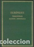 Libros: TRAGEDIAS I: ALCESTIS. ANDR&Oacute;MACA - EUR&Iacute;PIDES, - Foto 1