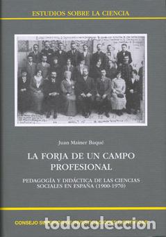 Libros: LA FORJA DE UN CAMPO PROFESIONAL - MAINER BAQU&Eacute;, JUAN - Foto 1