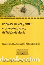 Libros: UN OC&Eacute;ANO DE SEDA Y PLATA: - MARTINEZ SHAW, CARLOS, - Foto 1