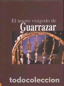 Libri di seconda mano: EL TESORO VISIGODO DE GUARRAZAR - PEREA, ALICIA (ED.),