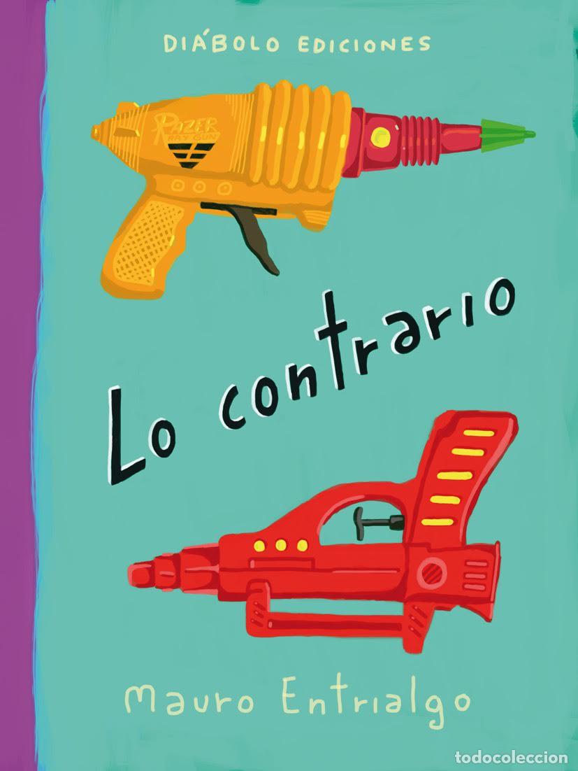 Libros: LO CONTRARIO - ENTRIALGO, MAURO, - Foto 1