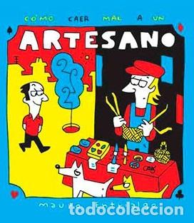 Libros: COMO CAER MAL A UN ARTESANO - MAURO ENTRIALGO, - Foto 1