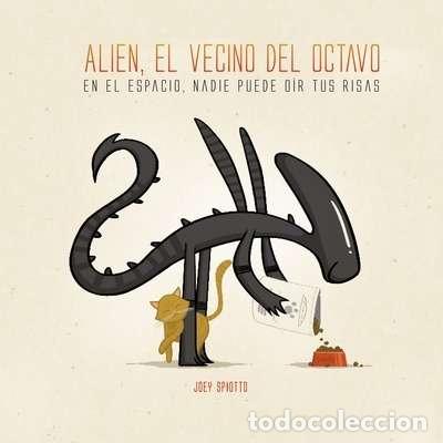 Libros: ALIEN, EL VECINO DEL OCTAVO - SPIOTTO, JOEY, - Foto 1