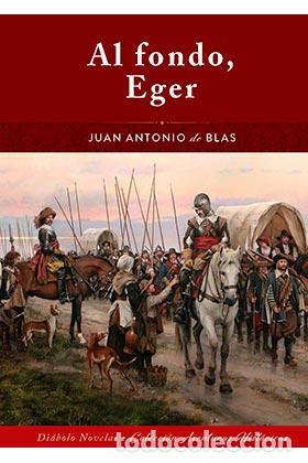 Libros: AL FONDO, EGER - JUAN ANTONIO DE BLAS, - Foto 1