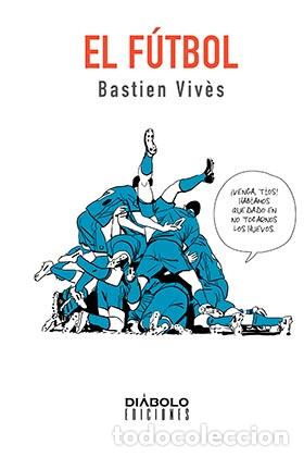 Libros: EL FUTBOL - BASTIEN VIVES, - Foto 1