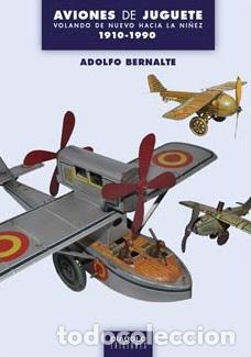 Libros: AVIONES DE JUGUETE - ADOLFO BERNALTE, - Foto 1