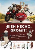 Libros: BIEN HECHO GROMIT&iexcl;&iexcl;&iexcl;&iexcl; - ENCINAS SALAMANCA, ADRI&Aacute;N, - Foto 1