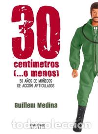 Libros: 30 CENT&Iacute;METROS (...O MENOS) - MEDINA, GUILLEM, - Foto 1